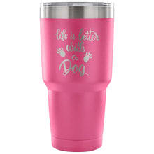Load image into Gallery viewer, Life is Better with a Dog 30 oz Tumbler - Travel Cup, Coffee Mug