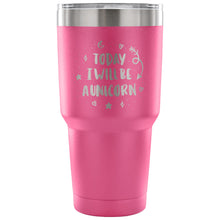 Load image into Gallery viewer, Today I Will be A Unicorn 30 oz Tumbler - Travel Cup, Coffee Mug