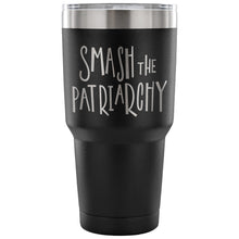 Load image into Gallery viewer, Smash the Patriarchy 30 oz Tumbler - Travel Cup, Coffee Mug
