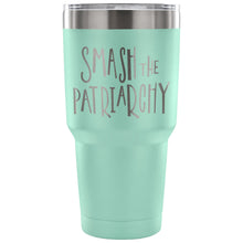 Load image into Gallery viewer, Smash the Patriarchy 30 oz Tumbler - Travel Cup, Coffee Mug