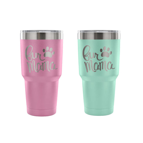 Fur Mama 30 oz Tumbler - Travel Cup, Coffee Mug