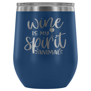 Wine is my Spirit Animal 12oz Stemless Wine Tumbler