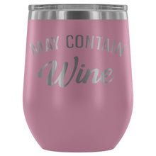 Load image into Gallery viewer, May Contain Wine 12oz Stemless Wine Tumbler