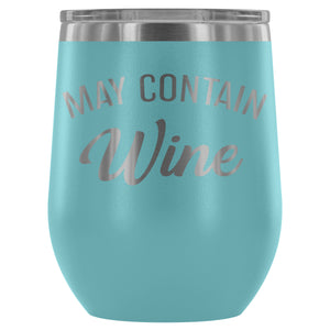 May Contain Wine 12oz Stemless Wine Tumbler