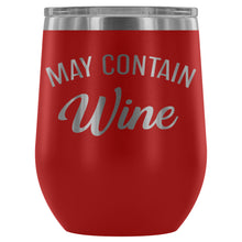 Load image into Gallery viewer, May Contain Wine 12oz Stemless Wine Tumbler